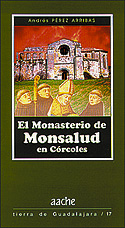 El monasterio de Monsalud en Crcoles (Guadalajara) es una monumental obra sobre un monasterio capital de la Alcarria